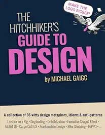 The Hitchhiker's Guide to Design